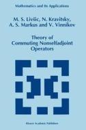 Theory of Commuting Nonselfadjoint Operators di N. Kravitsky, M. S. Livsic, A. S. Markus, V. Vinnikov edito da Springer Netherlands