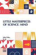 Little Masterpieces Of Science di John Fiske, Et Al edito da Lector House