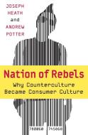 Nation of Rebels di Joseph Heath, Andrew Potter edito da HarperBusiness