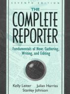 The Complete Reporter di Kelly Leiter, Julian Harriss, Stanley Johnson edito da Pearson Education (US)