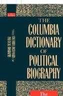 The Columbia Dictionary of Political Biography di Columbia University Press, Ltd Staff Economist Books edito da COLUMBIA UNIV PR