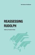 Reassessing Rudolph di Timothy M. Rohan edito da Yale University Press