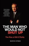 The Man Who Would Not Shut Up di Marvin Kitman edito da Griffin Publishing
