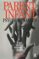 Parent-Infant Psychodynamics di Joan Raphael-Leff edito da Taylor & Francis Ltd