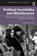 Political Invisibility And Mobilization di Selina Gallo-Cruz edito da Taylor & Francis Ltd