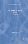 The Poems Of Aphra Behn di Janet Todd edito da Taylor & Francis Ltd