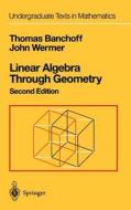 Linear Algebra Through Geometry di Thomas Banchoff, John Wermer edito da Springer New York