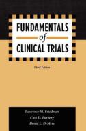 Fundamentals of Clinical Trials di Lawrence M. Friedman, D. L. Demets, L. M. Friedman edito da Springer