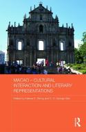 Macao - Cultural Interaction and Literary Representations edito da Taylor & Francis Ltd