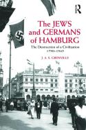 The Jews and Germans of Hamburg di J. A. S. Grenville edito da Taylor & Francis Ltd