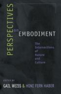 Perspectives on Embodiment di Gail Weiss edito da Routledge
