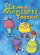 EEK! Mini Monsters Tattoos di Julie Dobson Miner edito da DOVER PUBN INC