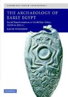 The Archaeology Of Early Egypt di David Wengrow edito da Cambridge University Press