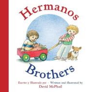Brothers / Hermanos (bilingual Spanish/english) di David McPhail, Carlos Calvo edito da Houghton Mifflin