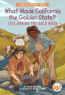 What Made California the Golden State?: Life During the Gold Rush: A Who HQ Graphic Novel di Shing Yin Khor, Who Hq edito da PENGUIN WORKSHOP