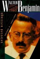 Selected Writings di Walter Benjamin edito da Belknap Press