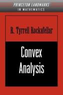 Convex Analysis di Ralph Tyrell Rockafellar edito da Princeton University Press