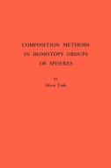 Composition Methods in Homotopy Groups of Spheres. (AM-49), Volume 49 di Hiroshi Toda edito da Princeton University Press
