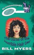 The Curse of the Horrible Hair Day di Bill Myers edito da Amaris Media International