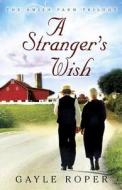 A Stranger's Wish di Gayle G. Roper edito da Harvest House Publishers