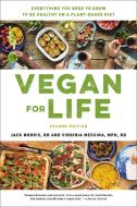 Vegan for Life: Everything You Need to Know to Be Healthy on a Plant-Based Diet di Jack Norris, Virginia Messina edito da DA CAPO PR INC