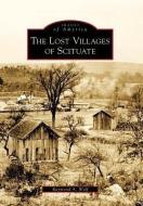 The Lost Villages of Scituate di Raymond A. Wolf edito da ARCADIA PUB (SC)