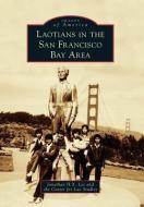 Laotians in the San Francisco Bay Area di Jonathan H. X. Lee, Center for Lao Studies edito da ARCADIA PUB (SC)