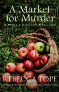 A Market for Murder di Rebecca Tope edito da ALLISON & BUSBY