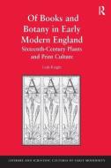 Of Books and Botany in Early Modern England di Leah Knight edito da Taylor & Francis Ltd