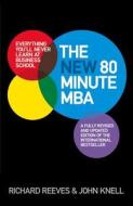 The New 80 Minute MBA: Everything You'll Never Learn at Business School di John Knell, Richard Reeves edito da Headline Book Publishing