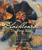 Blackbeard the Pirate King di J. Patrick Lewis edito da NATL GEOGRAPHIC SOC