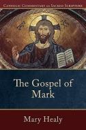 The Gospel of Mark di Mark Healy edito da Baker Publishing Group