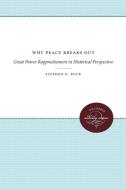 Why Peace Breaks Out di Stephen R. Rock edito da The University of North Carolina Press