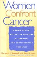 Women Confront Cancer di Margaret J. Wooddell, David J. Hess edito da New York University Press