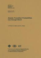 Atomic Transition Probabilities: Iron Through Nickel di J. R. Fuhr, G. A. Martin, W. L. Wiese edito da SPRINGER NATURE