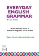 Everyday English Grammar di Steven Collins edito da Montserrat Publishing