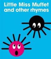 Little Miss Muffet and Other Rhymes di PatrickGeorge edito da PatrickGeorge
