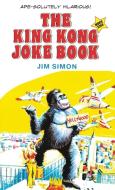 The King Kong Joke Book di Jim Simon edito da FutureRetro Entertainment