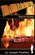 Turn & Burn: It's the Night Train. Bring It On, Jack Swing di Joseph Peebles edito da Peebco Publishing House