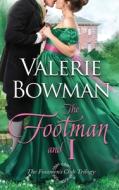 The Footman and I di Valerie Bowman edito da LIGHTNING SOURCE INC