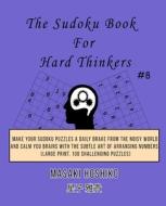 The Sudoku Book For Hard Thinkers #8 di Masaki Hoshiko edito da Bluesource And Friends