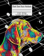 Blank Sheet Music Notebook: 100 Pages 12 Staff Music Manuscript Paper Colorful Weimaraner Dog Cover 8 X 10 Inches / 20.3 di Nick Darker edito da INDEPENDENTLY PUBLISHED
