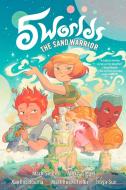 5 Worlds Book 1: The Sand Warrior di Mark Siegel, Alexis Siegel edito da RANDOM HOUSE
