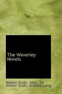 The Waverley Novels di Sir Walter Scott edito da Bibliolife