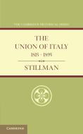 The Union of Italy 1815 1895 di W. J. Stillman, G. M. Trevelyan edito da Cambridge University Press