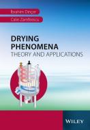 Drying Phenomena di Ibrahim Dincer edito da Wiley-Blackwell