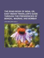 The Road Book of India di John Benjamin Seely edito da Rarebooksclub.com