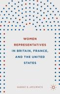 Women Representatives in Britain, France, and the United States di Harriet B. Applewhite edito da SPRINGER NATURE