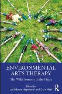 Environmental Arts Therapy di Ian Siddons Heginworth edito da Taylor & Francis Ltd