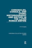 Chronicles Consuls & Coins Historiograph di R.W. BURGESS edito da Taylor & Francis